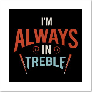 I'm Always in Treble Posters and Art